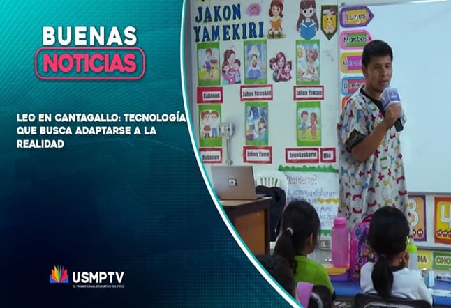 LEO EN CANTAGALLO: TECNOLOGÍA QUE BUSCA ADAPTARSE A CADA REALIDAD